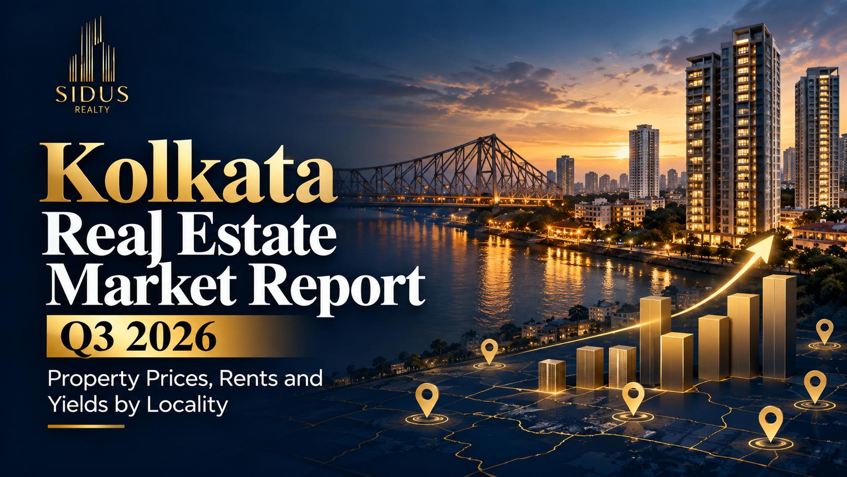 Kolkata Real Estate Market Report Q3 2026: Property Prices, Rents and Yields by Locality